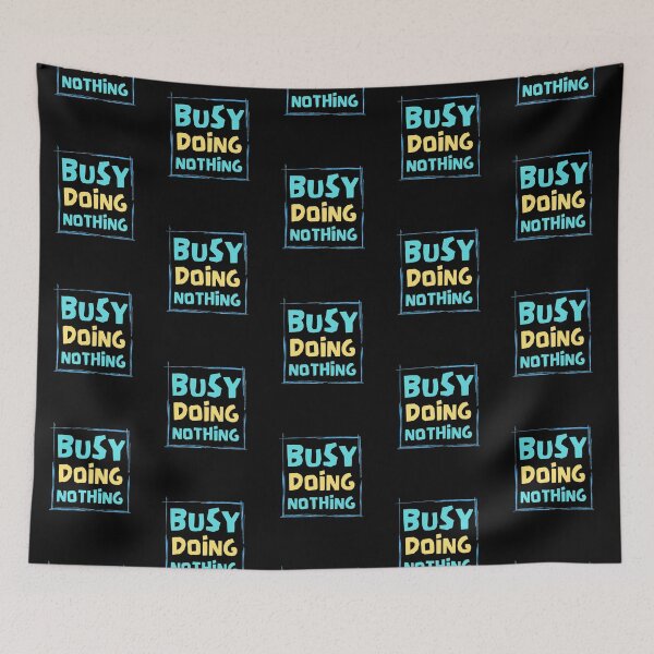 Item preview, Busy Doing Nothing designed and sold by Joy Poddar.