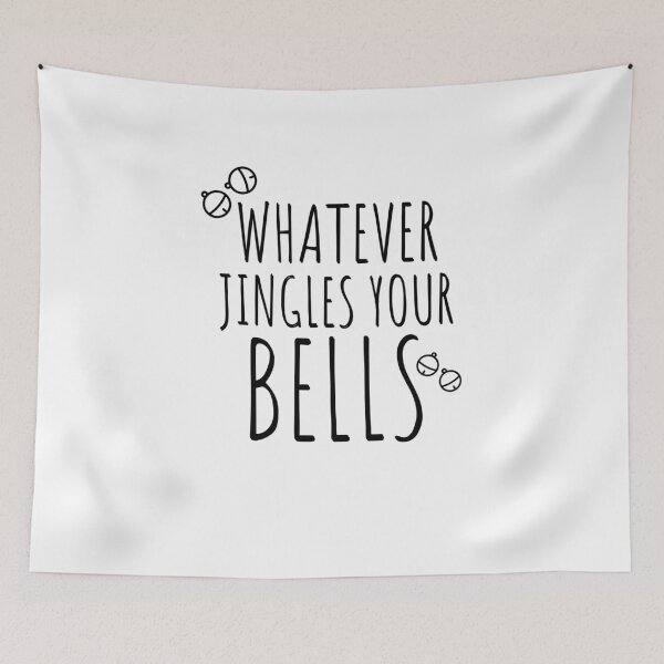 Item preview, JINGLE BELLS - WHATEVER JINGLES YOUR BELLS - XMAS - HAPPY XMAS  designed and sold by Tropical Blood.