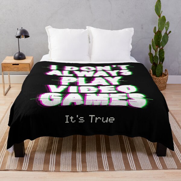 Item preview, I Don't Always Play Video Games It's true. designed and sold by Marvelpic.
