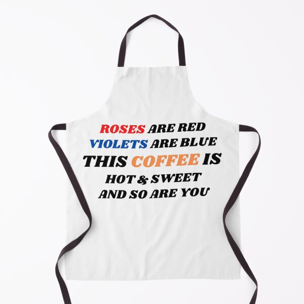 Item preview, Roses are red... This coffee is hot & sweet and so are you designed and sold by GoaTeeGram.