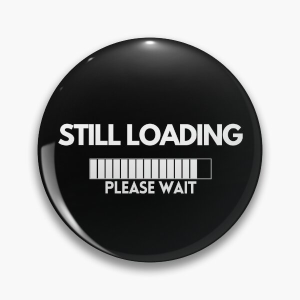 Item preview, Still Loading Please Wait designed and sold by Mirko Torresi.