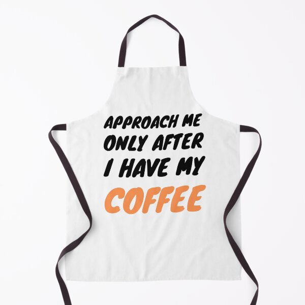 Item preview, Approach Me Only After I Have My Coffee designed and sold by GoaTeeGram.