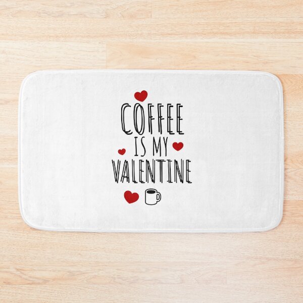 Item preview, COFFEE IS MY VALENTINE - VALENTINES - BE MY VALENTINE - COFFEE LOVER designed and sold by Tropical Blood.