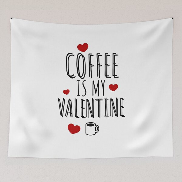 Item preview, COFFEE IS MY VALENTINE - VALENTINES - BE MY VALENTINE - COFFEE LOVER designed and sold by Tropical Blood.
