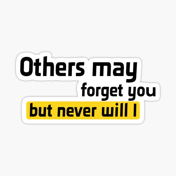 Never Forget You Stickers Redbubble