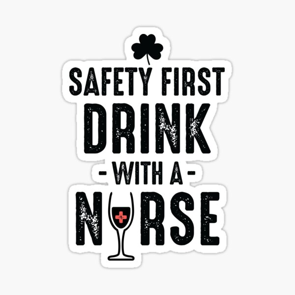 Safety First Drink With A Nurse Funny Sayings Water Bottle by Quote Girl