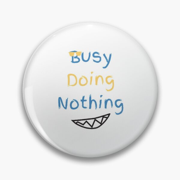 Item preview, Busy Doing Nothing designed and sold by LaylaCreator.