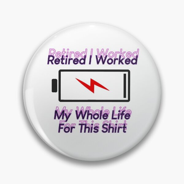 Item preview, Retired I Worked My Whole Life For This Shirt Funny Gifts For Retired  designed and sold by Hna789.