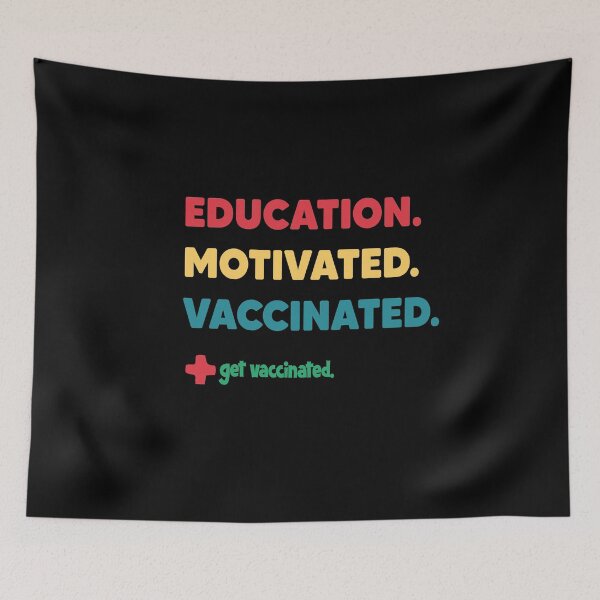 Item preview, Educated Motivated Vaccinated Got Vaccinated designed and sold by Heddar Badreddine.