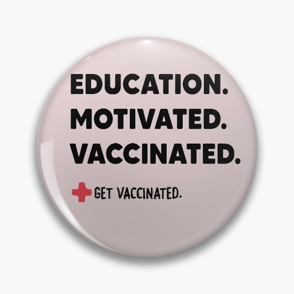 Item preview, Educated Motivated Vaccinated Got Vaccinated designed and sold by Heddar Badreddine.