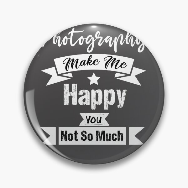 Item preview, Photography Makes me happy you not so much funny gift ideas for Photography lovers  designed and sold by biigshow.