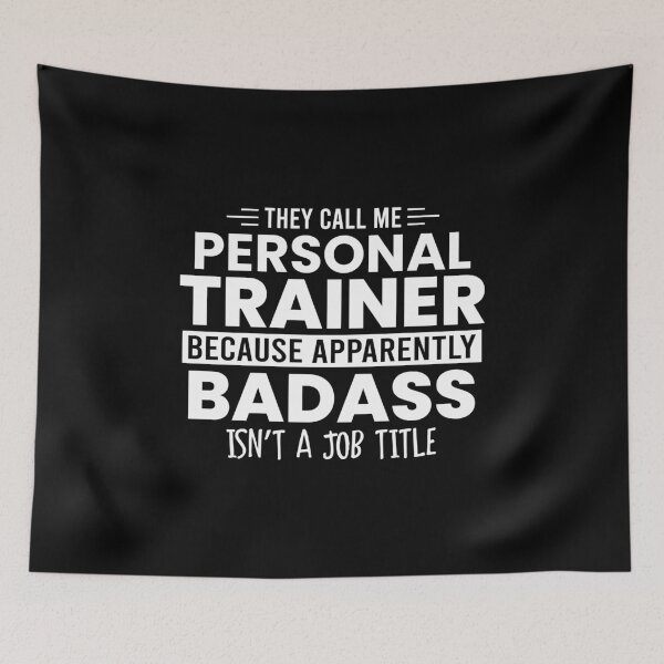 Item preview, They Call Me Personal Trainer Because Apparently Badass Isn't A Job Title designed and sold by pradeeprajput.