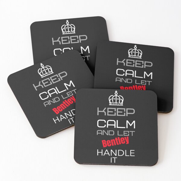 Item preview, Keep Calm Keep Calm And Let Bentley Handle It designed and sold by FlatSixGraphic.