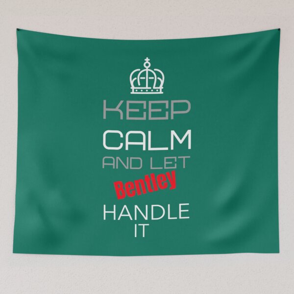 Item preview, Keep Calm Keep Calm And Let Bentley Handle It designed and sold by FlatSixGraphic.