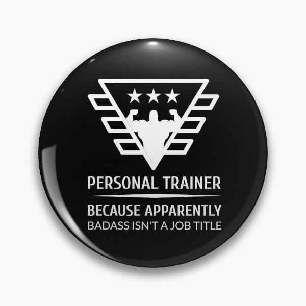 Item preview, Personal Trainer Because Apparently Badass Isn't A Job Title designed and sold by pradeeprajput.