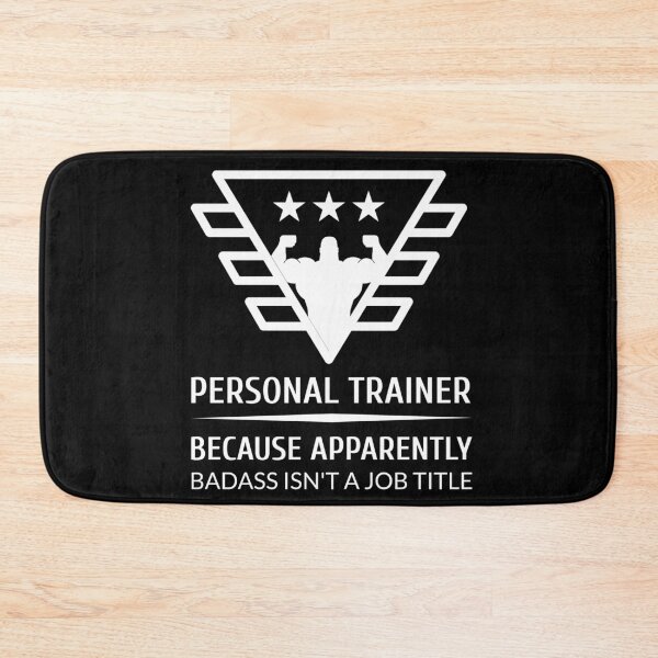 Item preview, Personal Trainer Because Apparently Badass Isn't A Job Title designed and sold by pradeeprajput.