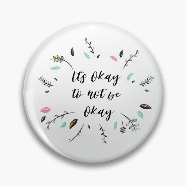 Item preview, Its okay to not be okay designed and sold by AllyShop.