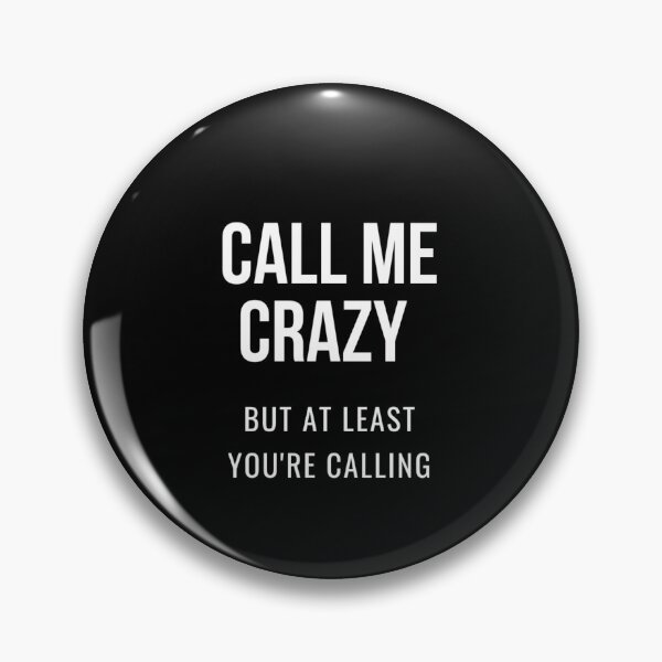 Item preview, Call Me Crazy designed and sold by Vivoh12.