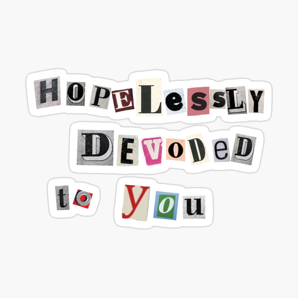 Hopelessly Devoted To You Tiktok Audio Newspaper Letters Poster By Busti Redbubble