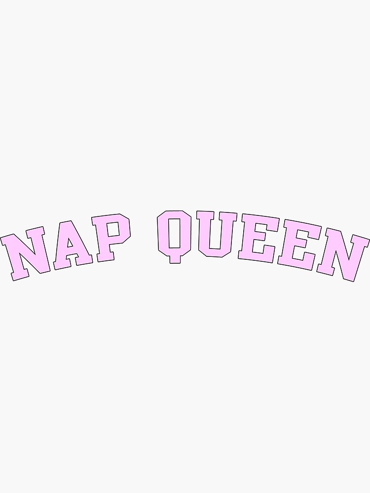 Nap Queen Sticker For Sale By Cedougherty Redbubble