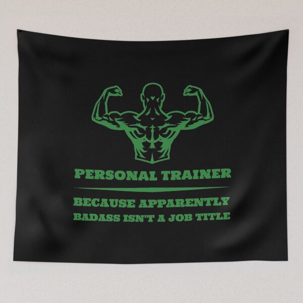 Item preview, Personal Trainer Because Apparently Badass Isn't A Job Title designed and sold by pradeeprajput.