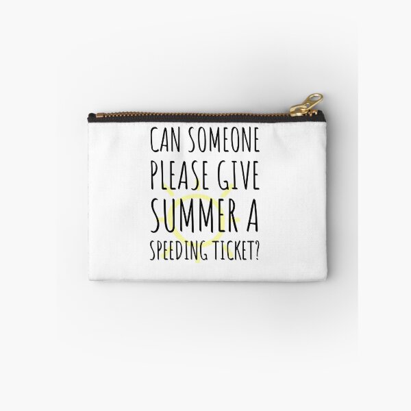 Item preview, Can someone please give summer a speeding ticket? designed and sold by Tropical Blood.