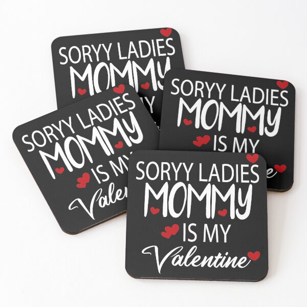 Item preview, Sorry Ladies Mommy Is My Valentine Valentine's Day gift designed and sold by BadrLuke01.