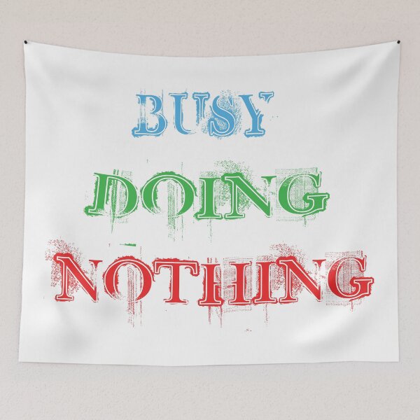 Item preview, BUSY DOING NOTHING designed and sold by magicos1.