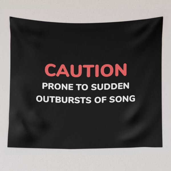 Item preview, Caution Prone To Sudden Outbursts Of Song  designed and sold by Inspirationmotivation.