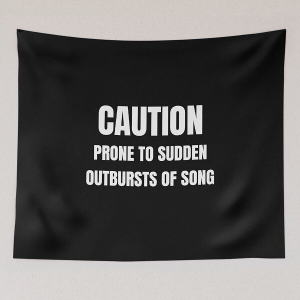 Item preview, Caution Prone To Sudden Outbursts Of Song designed and sold by Inspirationmotivation.