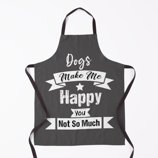 Item preview, Dogs Makes me happy you not so much funny gift ideas for Dogs lovers designed and sold by biigshow.