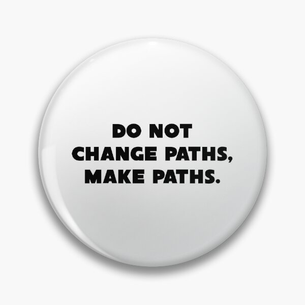 Item preview, Do Not Change Paths, Make Paths Motivational Quotes designed and sold by sasijaya.