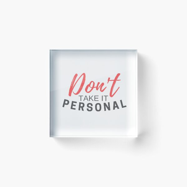 Item preview, Don't take it Personal designed and sold by JPMprints.