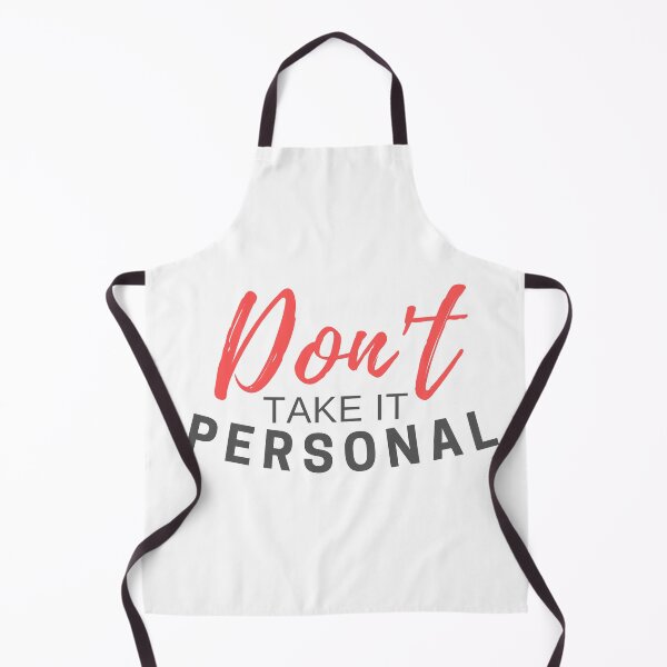 Item preview, Don't take it Personal designed and sold by JPMprints.