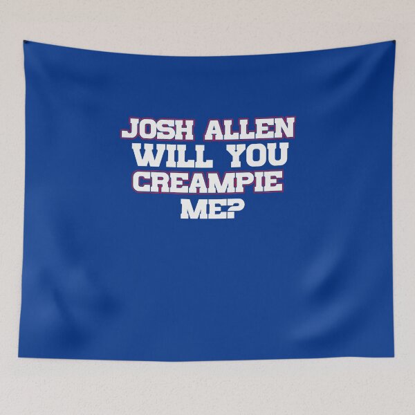 Item preview, Josh Allen Will You Creampie Me designed and sold by beisboltees.