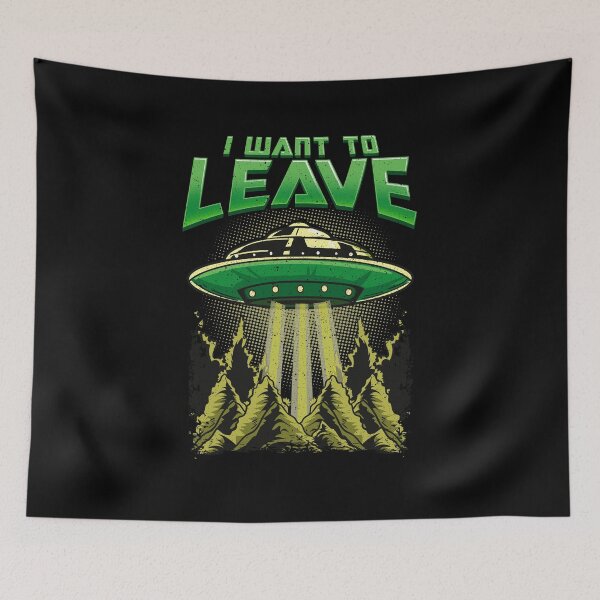 Item preview, Cute & Funny I Want To Leave UFO Aliens Spaceship designed and sold by perfectpresents.
