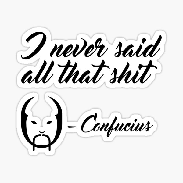 Item preview, Confucius I Never Said That designed and sold by ElBeDesigns.