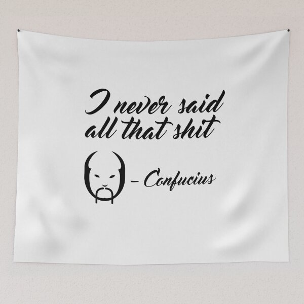 Item preview, Confucius I Never Said That designed and sold by ElBeDesigns.
