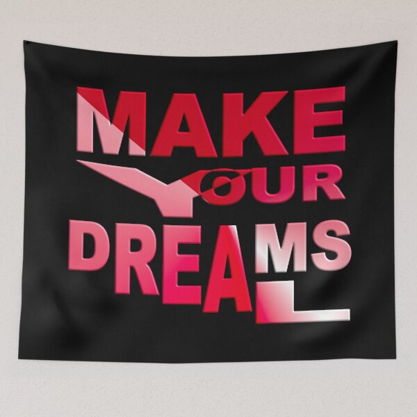 Item preview, MAKE YOUR DREAMS REAL designed and sold by Ralek.
