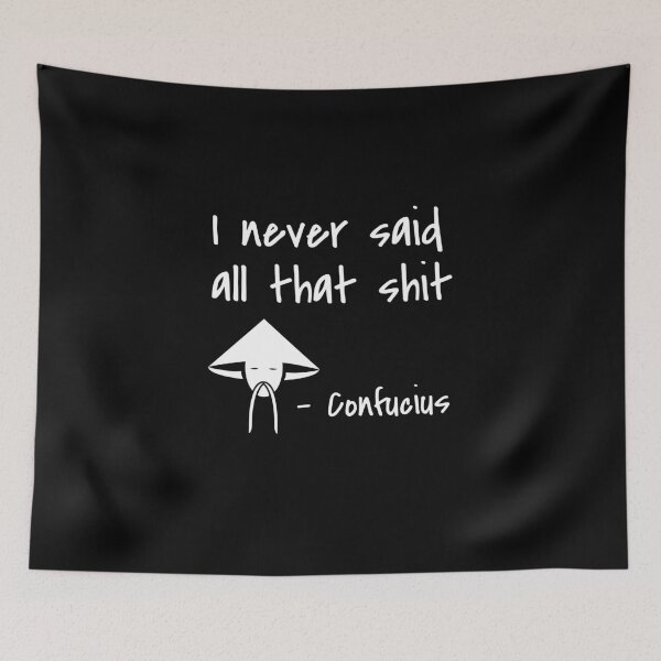Item preview, Confucius funny saying designed and sold by ElBeDesigns.