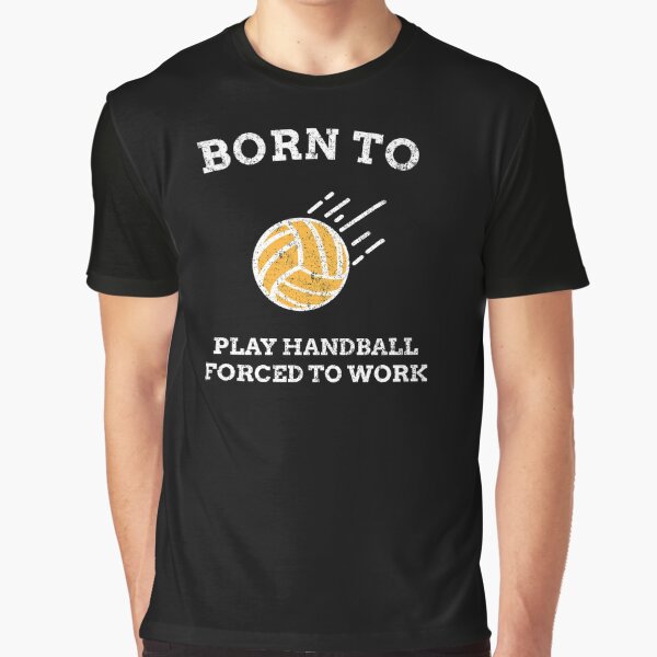 Item preview, Born To Play Handball Forced To Work designed and sold by joabaj.