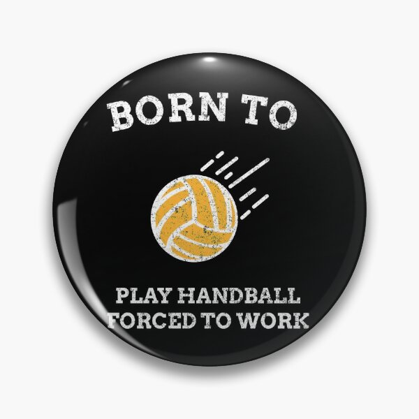 Item preview, Born To Play Handball Forced To Work designed and sold by joabaj.