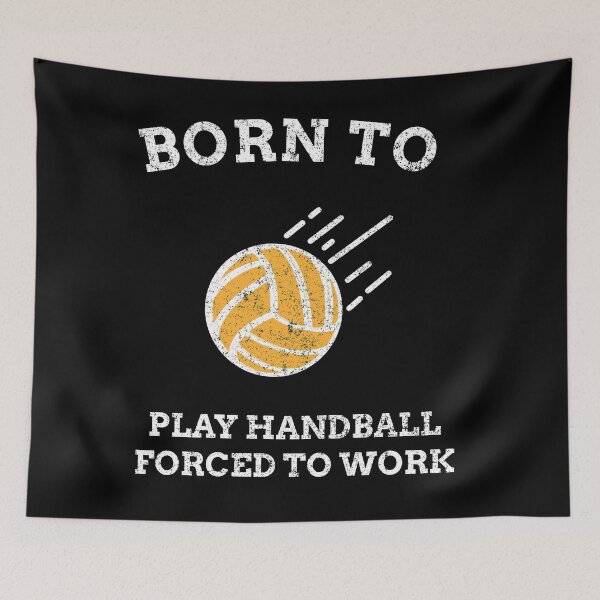 Item preview, Born To Play Handball Forced To Work designed and sold by joabaj.