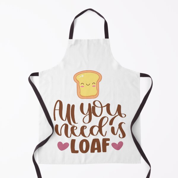 Item preview, All You Need Is Loaf designed and sold by Phorase.