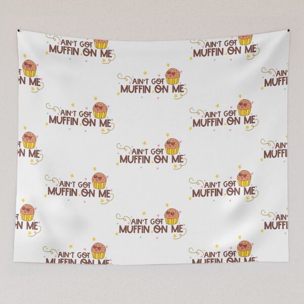 Item preview, Ain't Got Muffin On Me designed and sold by Phorase.