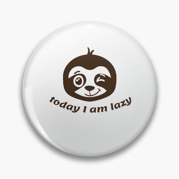 Item preview, Sloth Today I'm Lazy designed and sold by ElBeDesigns.
