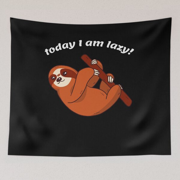 Item preview, Sloth Today I'm Lazy designed and sold by ElBeDesigns.