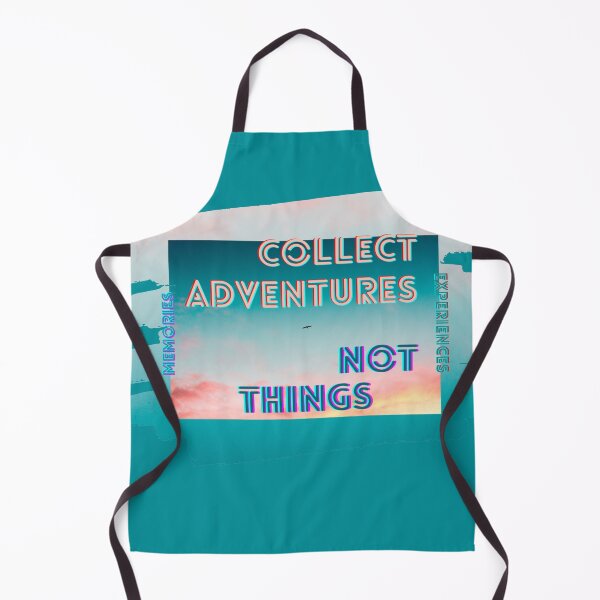 Item preview, Collect Adventures, Memories, Experiences, not Things, Theme designed and sold by BlancaQstyle.