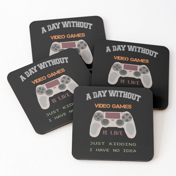 Item preview, A Day Without Video Games Is Like Just Kidding I Have No Idea designed and sold by Ismaibeen.