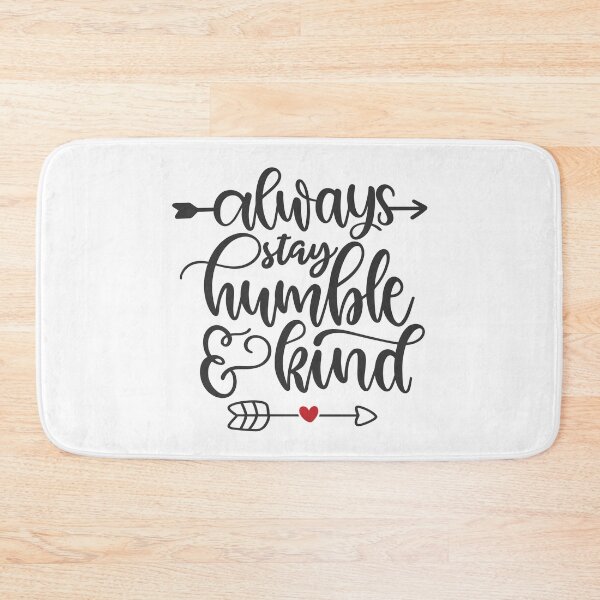 Item preview, Always Stay Humble And Kind designed and sold by Phorase.